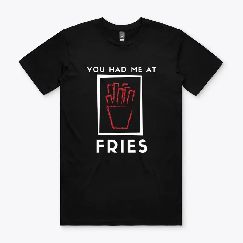 Had me at FRIES